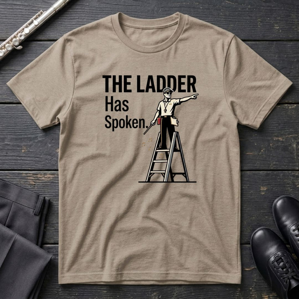 Ladder Has Spoken - M T-Shirt