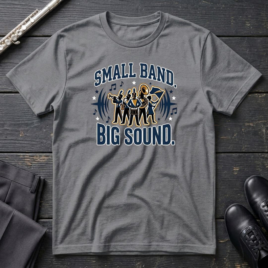 Small Band Big Sound T-Shirt