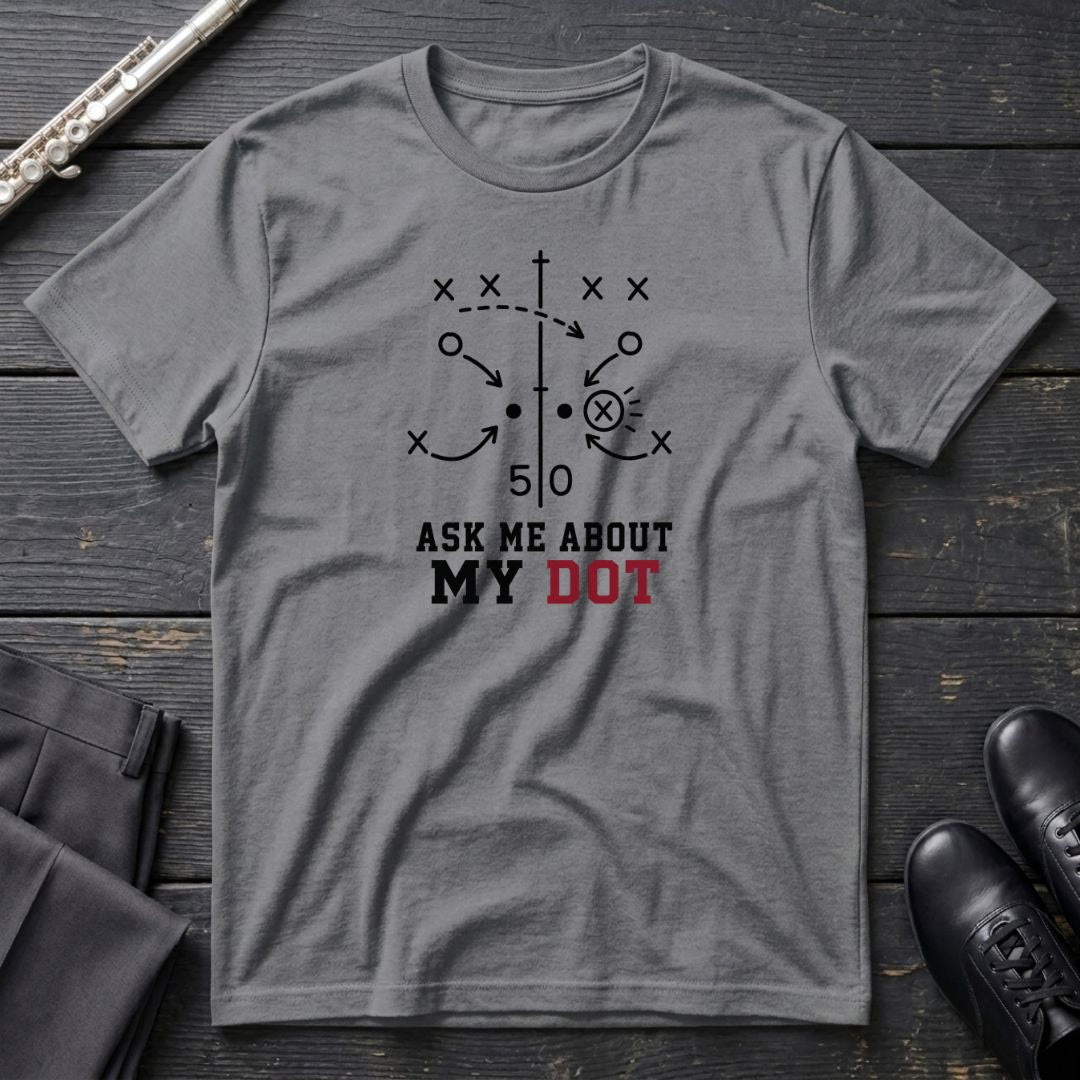 Ask Me About My Dot T-Shirt