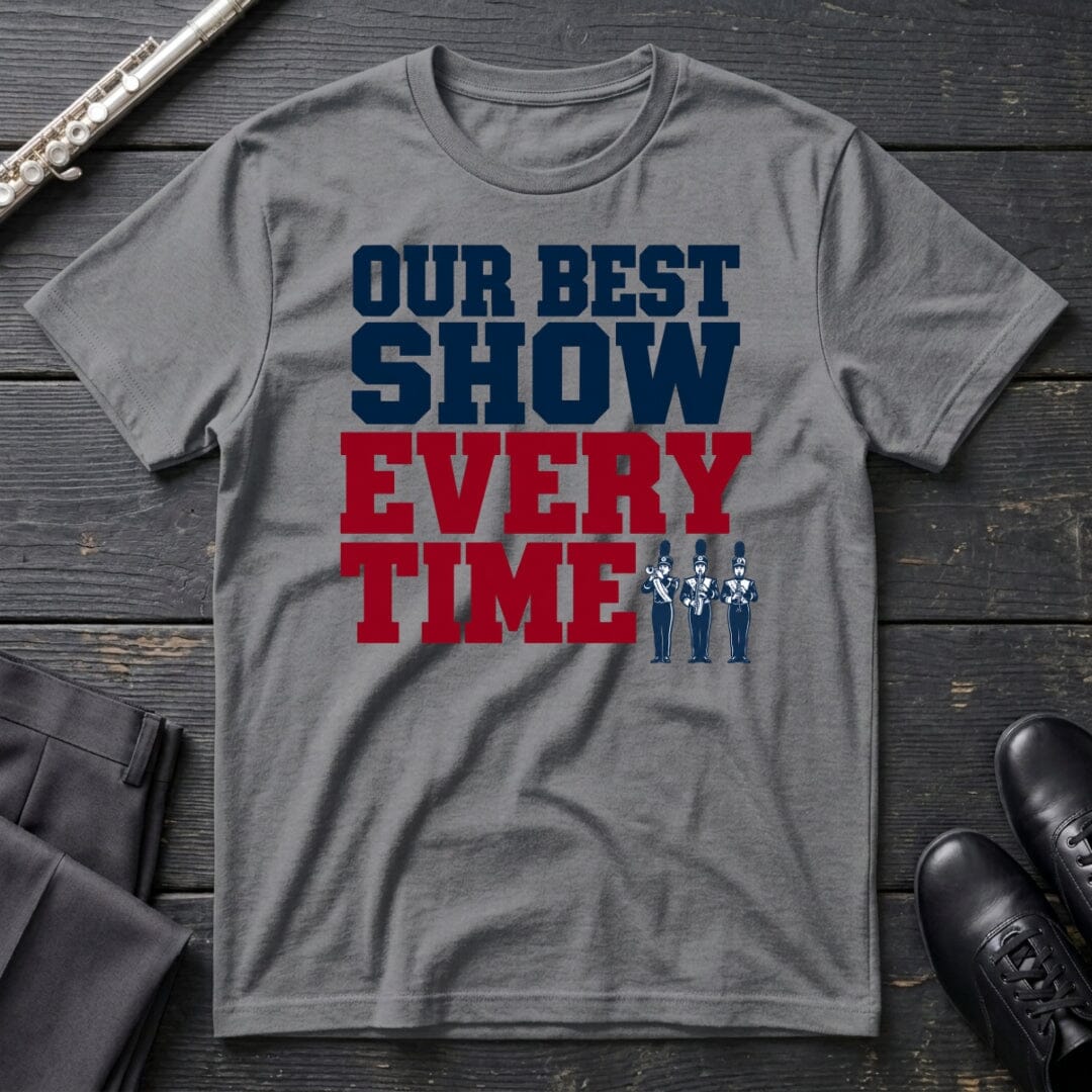 Our Best Show (Text) T-Shirt
