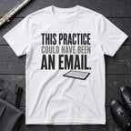 Practice Email T-Shirt