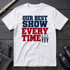 Our Best Show (Text) T-Shirt