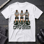 Precision Isn't Accident T-Shirt