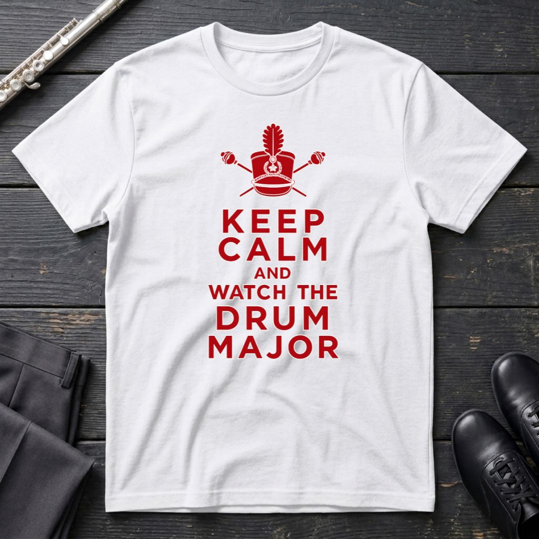 Keep Calm - Drum Major T-Shirt